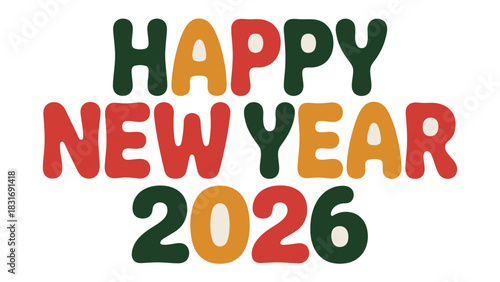 Happy New Year 2026: A cheerful and vibrant digital creation announces the arrival of a fresh year. A playful declaration that radiates optimism and a warm atmosphere