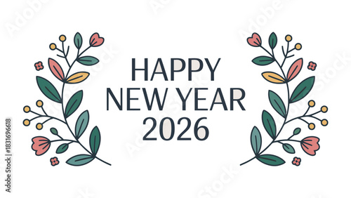 Happy New Year 2026 Wishes: Festive floral branches frame a message of joy and anticipation for the coming year. This inviting visual is filled with color and optimism.