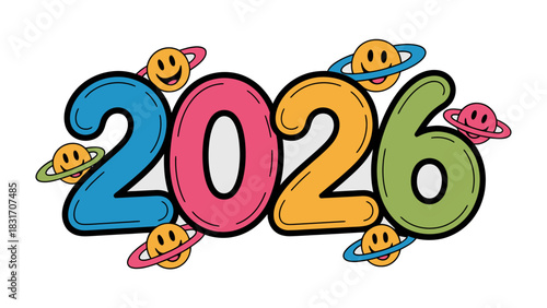 Colorful 2026: A vibrant and playful illustration features the year 2026, embellished with whimsical planets sporting smiley faces. 