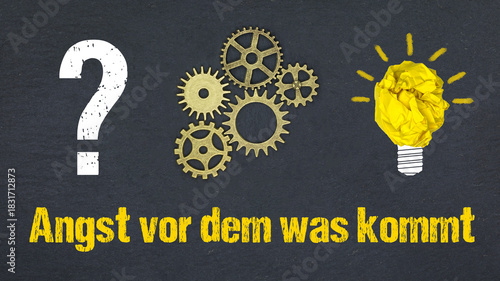 Angst vor dem was kommt