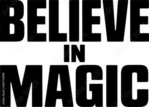 Believe in Magic bold black text on white background typography 1