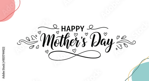 Elegant Happy Mother's Day calligraphy greeting with decorative swirls and hearts on a white background with abstract shapes.