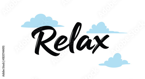 Inspirational word relax in black script typography with light blue clouds floating in the background on a white canvas.