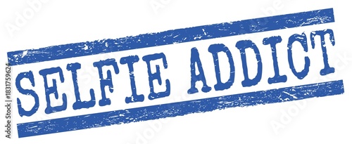 SELFIE ADDICT text on blue lines stamp sign.