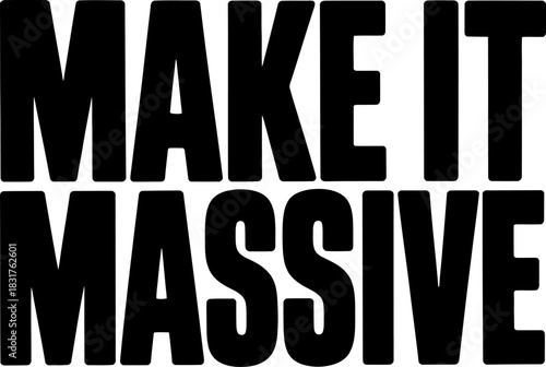 Black text M A K E I T M A S I V E on white background typography make it massive