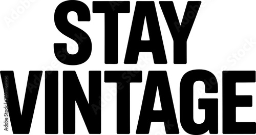Black text S T A Y V I N T A G E on a white background stay vintage