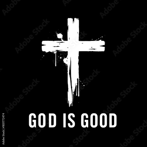 A graphic poster design featuring a distressed white cross with splatter effects on a deep black background. The phrase “GOD IS GOOD” sits below in simple, bold white text. High-contrast, modern, mini