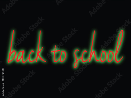 Back to School Glowing Typography.  Red Cursive Text with Green Neon Outline on Black Background for Education, School Reopening, Academic Promotions, and Seasonal Graphic Design Themes.