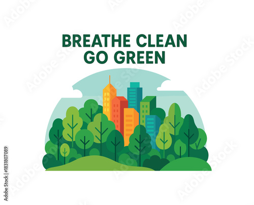 Flat vector illustration of colorful poster concept Breathe Clean Go Green with vivid city and trees rounded shapes clean vector style