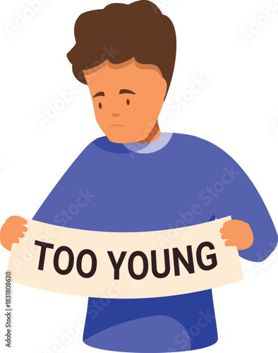 Sad boy holding a sign saying too young, child protesting against age discrimination