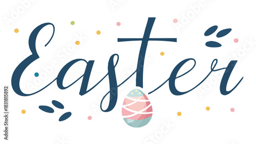 Hand drawn calligraphy text easter with a decorative painted egg and colorful dots and abstract shapes on a white background