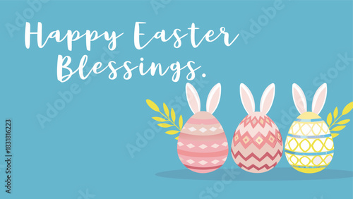 Happy easter blessings written in elegant white script above three adorable decorated easter eggs with bunny ears and yellow sprigs on a soft blue background
