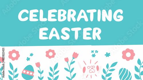 Celebrating easter with a cheerful and playful design featuring easter eggs tulips flowers and a cute bunny illustration on a bright turquoise and white background