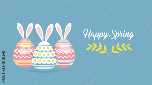 Three colorful easter eggs with bunny ears and a happy spring message with decorative branches on a blue background