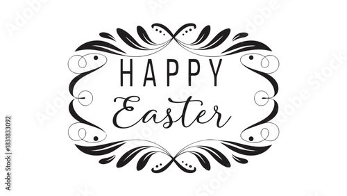 Elegant black and white happy easter typographic design with ornate floral decorative border and flourishes on a white background perfect for greeting cards and invitations