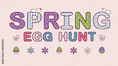 Spring egg hunt text with cute illustrations of chicks butterflies flowers and easter eggs on a pastel pink background