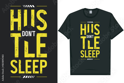 Hustle don't sleep best awesome eye-catching motivational quotes simple minimal text typography tshirt design