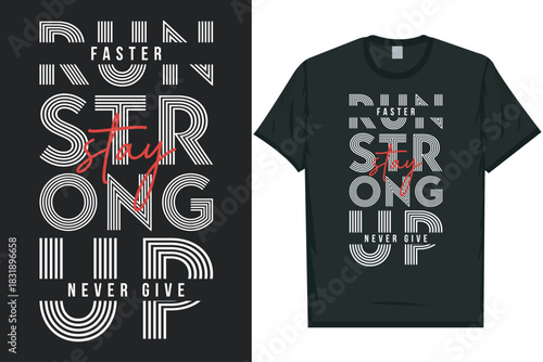Run faster stay strong typography tshirt design