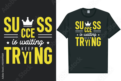 Success is waiting keep trying typography tshirt design