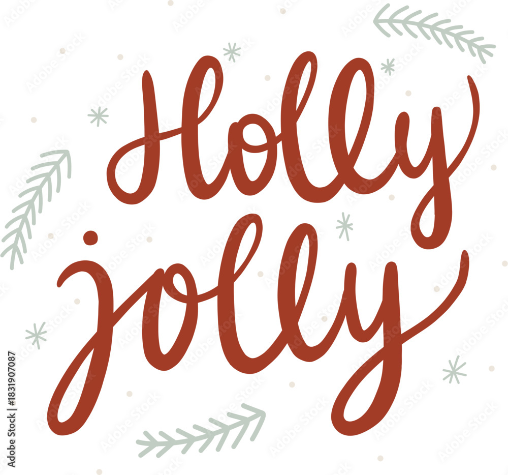 Obraz premium Have A Holly Jolly Christmas text with holly and mistletoe.Have a Holly Jolly- Christmas saying text, with mistletoe. Good for posters, greeting cards, textile, T-shirt print ,gifts.
