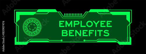 Green color of futuristic hud banner that have word employee benefits on user interface screen on black background