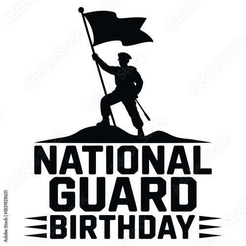 National Guard Birthday Graphic with Flag Raiser Silhouette, Patriotic Military Commemoration Vector, Soldier Raising Flag Silhouette for National Guard Birthday, US Armed Forces Themed Design.