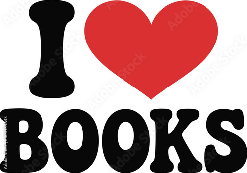 I love books text with red heart lettering typography