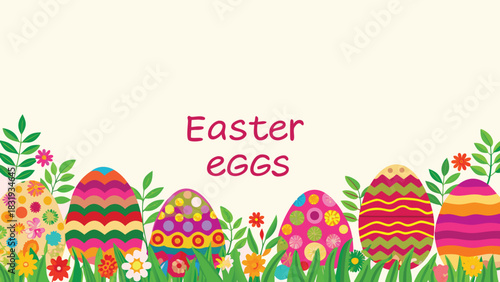 Colorful easter eggs with flowers and green leaves bordering a cream background with the text easter eggs