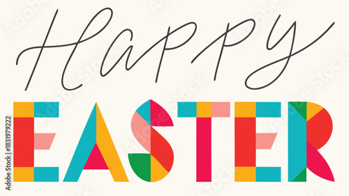 Modern and colorful geometric easter greeting with playful handwritten text above bold block letters spelling out happy easter