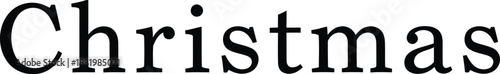 Black serif font spelling the word Christmas on a white background holiday text