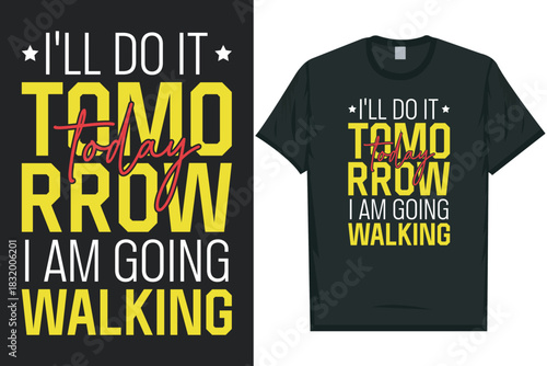 I'll do it tomorrow best awesome eye-catching motivational quotes simple minimal text typography tshirt design
