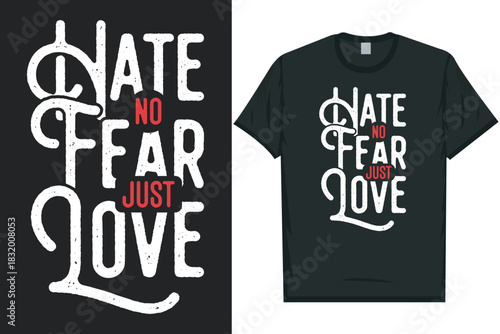 No hate no fear just love best awesome eye-catching motivational quotes simple minimal text typography tshirt design