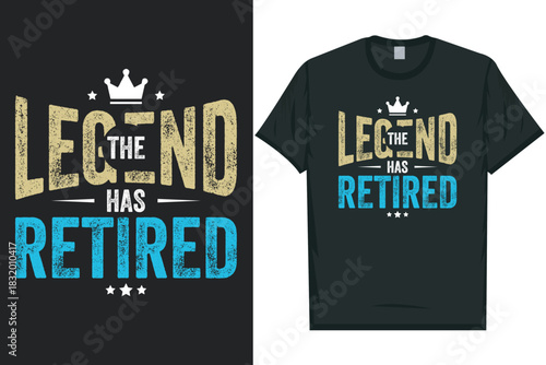 The legend has retired typography tshirt design