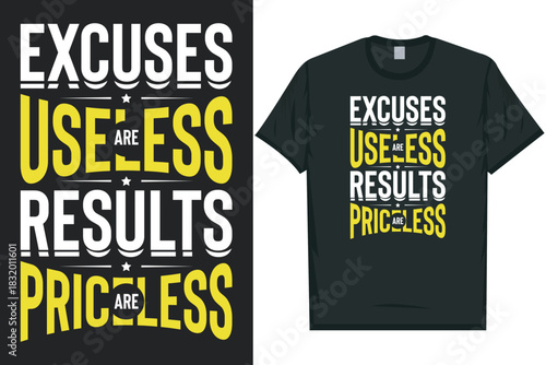 Excuses are useless best awesome eye-catching motivational quotes simple minimal text typography tshirt design