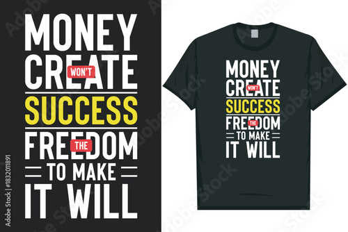 Money won't create success best awesome eye-catching motivational quotes simple minimal text typography tshirt design