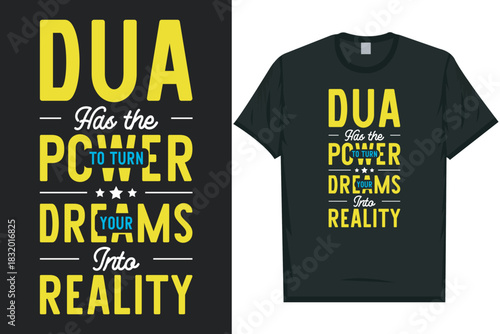 Dua has the power to turn your dreams into reality islamic speech typography tshirt design