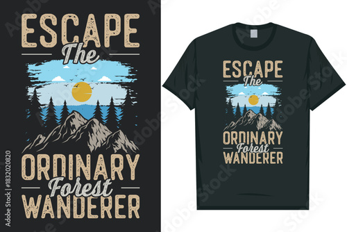 Escape the ordinary forest wanderer mountain adventure vintage retro wildlife wilderness forest river pine trees wolf bear hill hiking lover campfire great outdoors wanderlust typography graphics tsh
