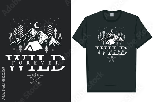 Wild forever mountain adventure vintage retro wildlife wilderness forest river pine trees wolf bear hill hiking lover campfire great outdoors wanderlust 
typography graphics tshirt design