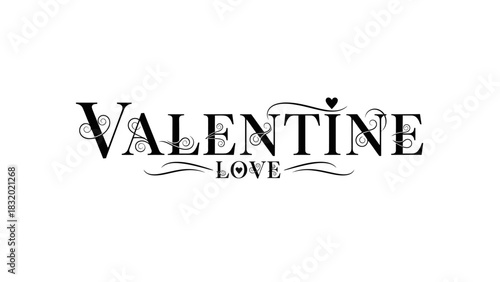 Elegant 'Valentine Love' typography with decorative flourishes and a heart on a white background.