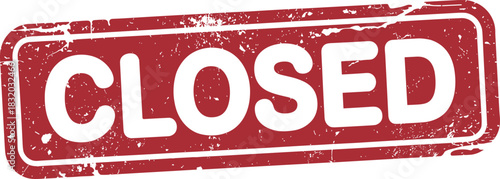 Closed stamp icon, red label graphic, business status sign, distressed texture badge, unavailable notice vector, shutdown symbol design