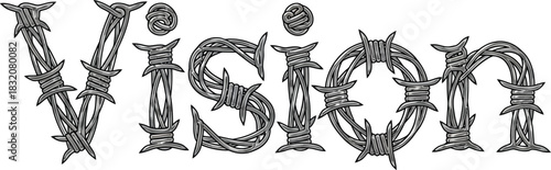 Vision word text design concept made of sharp metallic barbed wire fence symbol of business strategy and dangerous challenges ahead in industrial grunge steel style.