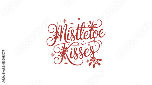 Mistletoe kisses text with decorative mistletoe and snowflake accents