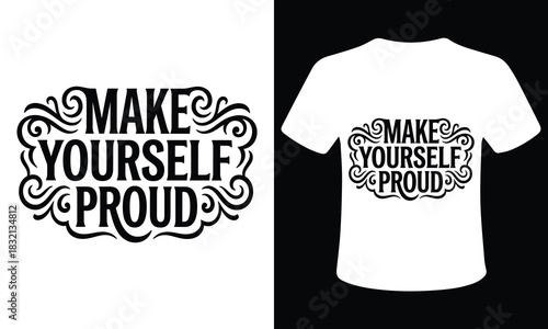 Make yourself proud inspirational quote t shirt design