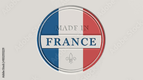 Circular 3D Made in France Badge or Seal graphic with French Flag colors isolated