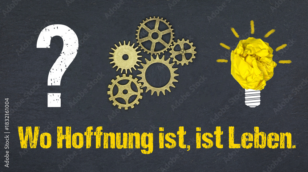 Obraz premium Wo Hoffnung ist, ist Leben. 