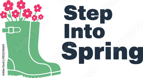 Step into spring text with a green rain boot and pink flowers
