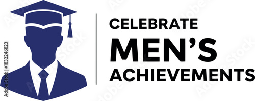 Celebrate men's achievements, academic success banner graphic