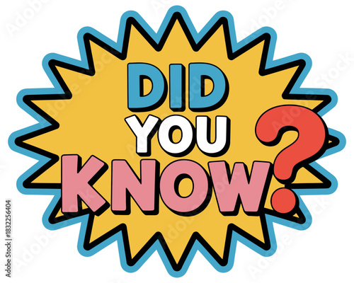 A graphic burst shape displays the text 'DID YOU KNOW?' in bold, colorful lettering, implying a question or interesting fact is about to be presented.