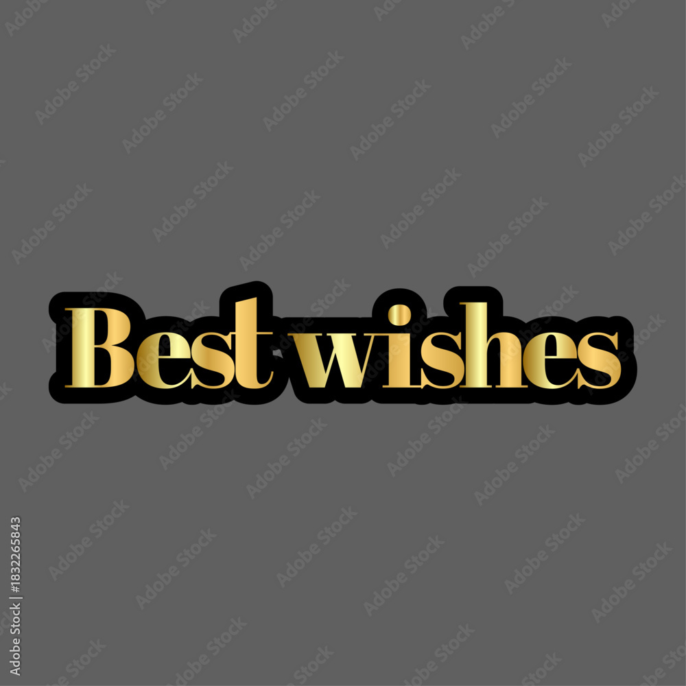 Fototapeta premium Best wishes golden text with black outline on a gray background for greetings and celebrations design 