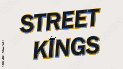 Street kings bold text, crown, gold-outlined, retro graphic art.
